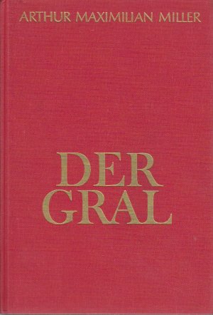 Der Gral / Arthur Maximilian Miller