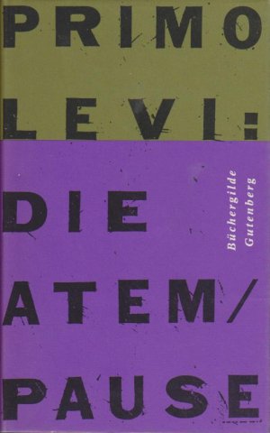 Die Atempause : Roman / Primo Levi. [Aus dem Ital. von Barbara und Robert Picht] / Teil von: Anne-Frank-Shoah-Bibliothek