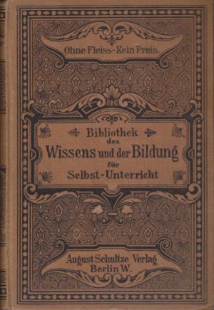 antiquarisches Buch – Friedrich Gronau und Josef Bauer – Die Unteroffizier-Karriere oder die Militäranwärter. Josef Bauer: Die Verfassung und Verwaltung des Deutschen Reiches, Preußens und der übrigen deutschen Bundesstaaten. Eine volkstümliche Darstellung der Rechte und Pflichten der Staatsbürger und der staatlichen Einrichtungen, der Behörden und deren Tätigkeit. (5. Aufl.). (2 Titel in 1 Bd.). Bibliothek des Wissens und der Bildung für Selbst-Unterricht.