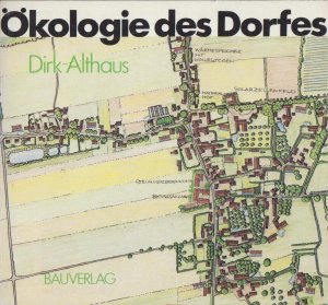 Die Ökologie des Dorfes. Dirk Althaus