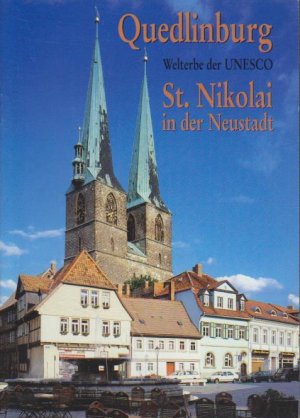 gebrauchtes Buch – Sehmsdorf, Eckhardt und Frank Weichelt – Quedlinburg, Welterbe der UNESCO - St. Nikolai in der Neustadt [Eckhardt Sehmsdorf. Alle fotogr. Aufnahmen Frank Weichelt]