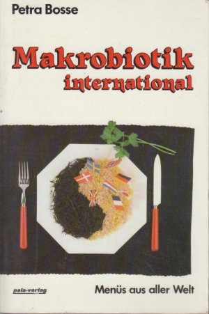 Makrobiotik international. Menüs aus aller Welt.