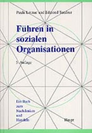 gebrauchtes Buch – Lotmar, Paula und Edmond Tondeur – Führen in sozialen Organisationen : ein Buch zum Nachdenken und Handeln. Paula Lotmar ; Edmond Tondeur