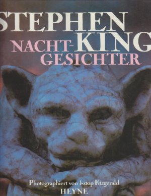 Stephen Kings Nachtgesichter. Stephen King. Photogr. von F-stop Fitzgerald. [Ins Dt. übertr. von Joachim Körber]