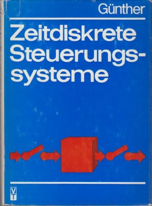 gebrauchtes Buch – Manfred Günther – Zeitdiskrete Steuerungssysteme. von