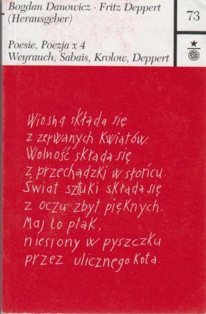 Poesie Poezja x 4 : Lyrik , deutsch und polnisch. von ... Bogdan Danowicz, Hrsg. (unter Mitarb. von Fritz Deppert). [Hrsg. im Auftr. des Magistrats der Stadt Darmstadt, Kulturamt], Darmstädter Schriften