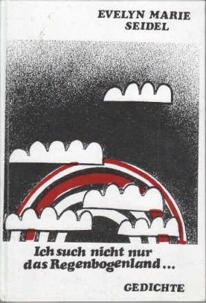 gebrauchtes Buch – Seidel, Evelyn Marie – "Ich such nicht nur das Regenbogenland" : Gedichte. Evelyne Marie Seidel