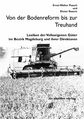 gebrauchtes Buch – Paasch, Ernst-Walter und Dieter Staevie – Von der Bodenreform bis zur Treuhand : Lexikon der volkseigenen Güter im Bezirk Magdeburg und ihrer Direktoren. und Dieter Staevie