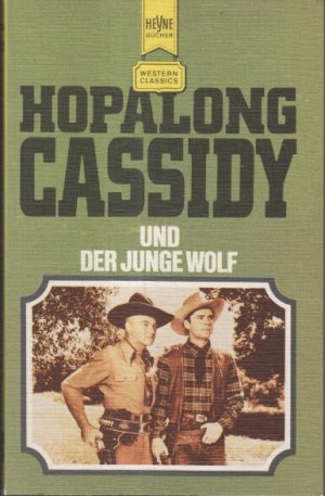 Hopalong Cassidy und der Junge Wolf - Heyne Western Classics Band 2580 3453204328