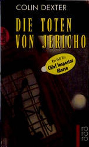 Die Toten von Jericho / Colin Dexter. Dt. von Marie S. Hammer / Rororo ; 3242 : rororo-Thriller