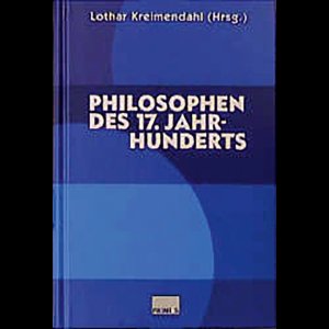 neues Buch – Lothar Kreimendahl – Philosophen des 17. Jahrhunderts: Eine Einführung