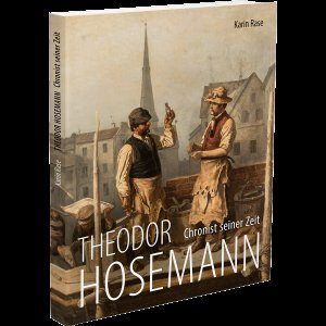 Theodor Hosemann. Chronist seiner Zeit.