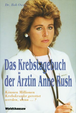 gebrauchtes Buch – Das Krebstagebuch der Ärztin Anne Rush