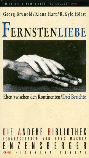 gebrauchtes Buch – Georg Brunold – Fernstenliebe. Ehen zwischen den Kontinenten. Die Andere Bibliothek: Ehe zwischen den Kontinenten. Drei Berichte