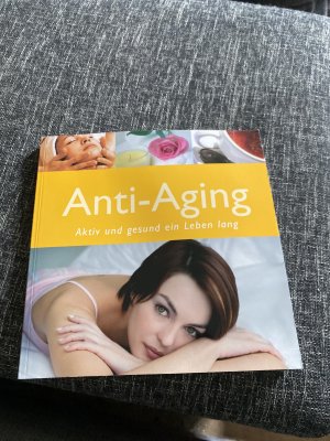 Anti-Aging - Aktiv und gesund ein Leben lang