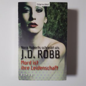 gebrauchtes Buch – J. D. Robb – Mord ist ihre Leidenschaft