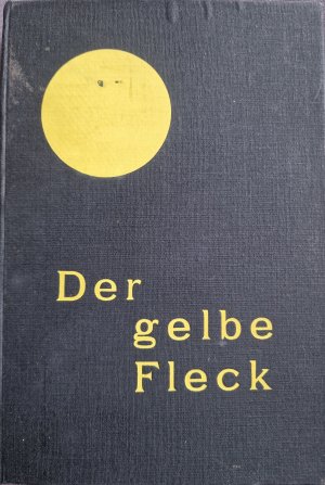 Der gelbe Fleck. Die Ausrottung von 500000 deutschen Juden. Mit einem Vorwort von Lion Feuchtwanger.