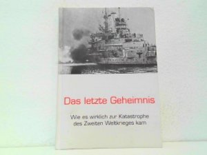 gebrauchtes Buch – Das letzte Geheimnis - Wie es wirklich zur Katastrophe des Zweiten Weltkrieges kam.