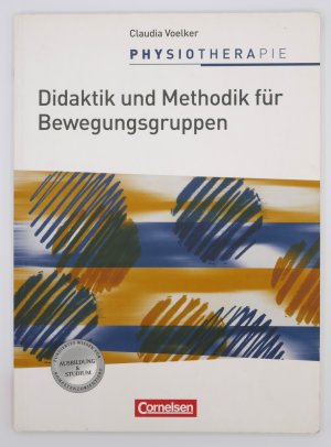 gebrauchtes Buch – Lindemann, Tatjana / Voelker – Physiotherapie / Didaktik und Methodik für Bewegungsgruppen - Schülerbuch