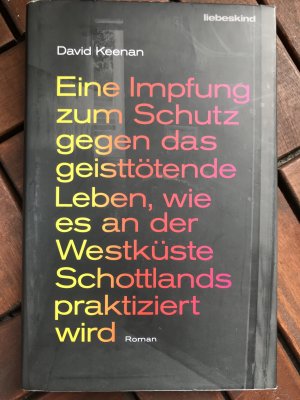 gebrauchtes Buch – David Keenan – Eine Impfung zum Schutz gegen das geisttötende Leben, wie es an der Westküste Schottlands praktiziert wird