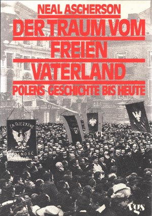 gebrauchtes Buch – Neal Ascherson – Der Traum vom freien Vaterland - Polens Geschichte bis heute