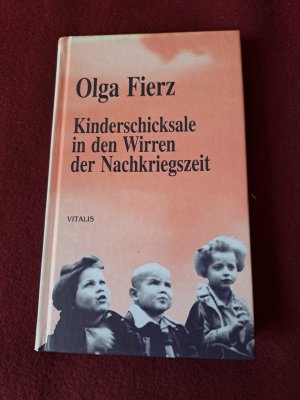 gebrauchtes Buch – Olga Fierz – Kinderschicksale in den Wirren der Nachkriegszeit