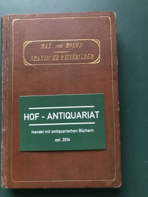 antiquarisches Buch – Max von Boehn – Spanische Reisebilder . - Ausgabe 1904 - mit 14 Abb.