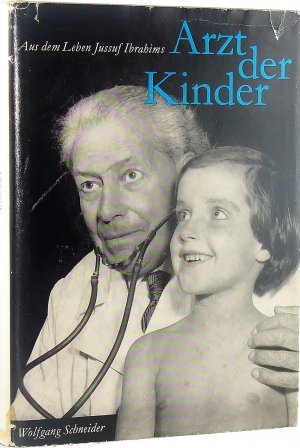 gebrauchtes Buch – Wolfgang Schneider – Arzt der Kinder. Aus dem Leben des Jussuf Ibrahims.