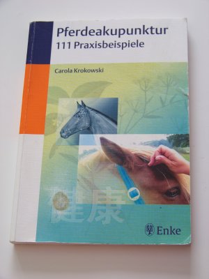 Pferdeakupunktur 111 Praxisbeispie von Carola Krokowski +++ TOP!!!