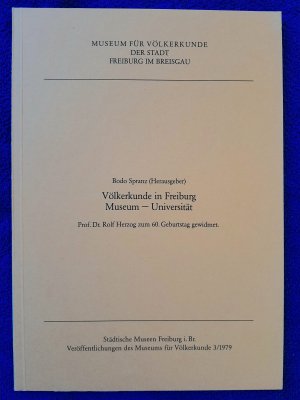 gebrauchtes Buch – Bodo Spranz – Völkerkunde in Freiburg, Museum, Universität - Prof. Dr. Rolf Herzog zum 60. Geburtstag gewidmet