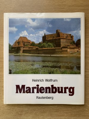 Marienburg  -  Das Haupthaus des Deutschen Ritterordens und seine Geschichte