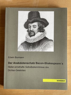 Der Anekdotenschatz Bacon-Shakespeare s (Nachdruck der Originalausgabe von 1895)