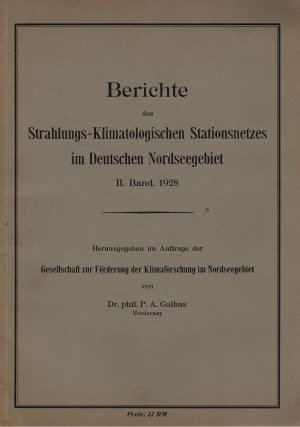 Berichte der Strahlungs- Klimatologischen Stationsnetzes im deutschen Nordseegebiet. -2Bände-