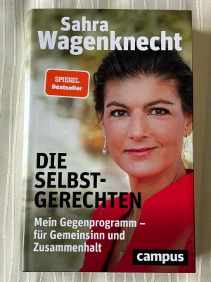 gebrauchtes Buch – Sahra Wagenknecht – Die Selbstgerechten - Mein Gegenprogramm - für Gemeinsinn und Zusammenhalt