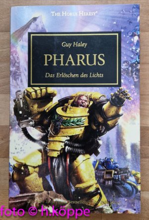 gebrauchtes Buch – Guy Haley – Pharus - das Erlöschen des Lichts / The Horus Heresy