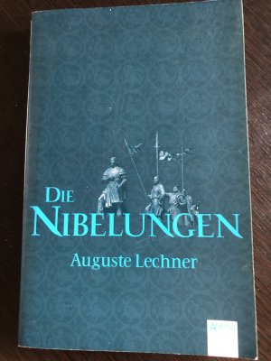 gebrauchtes Buch – Lechner, Auguste; Stephan – Die Nibelungen