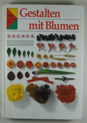 gebrauchtes Buch – Edith Bora-Haber Bora-Haber – Gestalten mit Blumen (Der gute Tip)