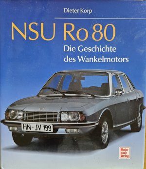 NSU Ro 80. Die Geschichte des Wankelmotors.