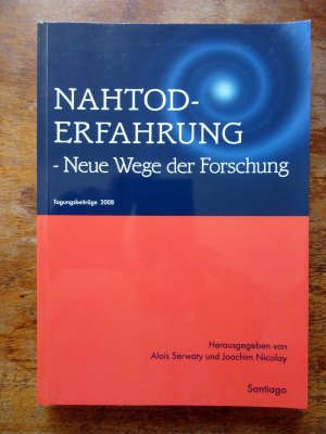 Nahtoderfahrung - Neue Wege der Forschung - Tagungsbeiträge 2008 - Sehr Guter Zustand!