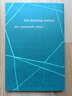 the dancing mouse / die tanzende maus: poems / gedichte