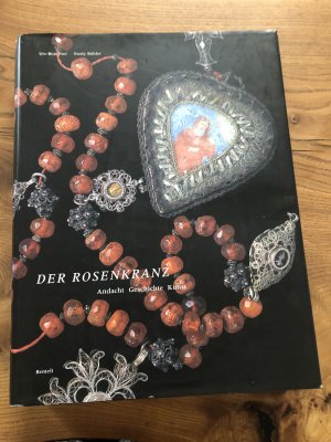 Der Rosenkranz : Andacht - Geschichte - Kunst.