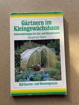 gebrauchtes Buch – Siegfried Stein – Gärtnern im Kleingewächshaus