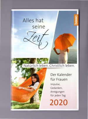 gebrauchtes Buch – Alles hat seine Zeit 2020 - Der Kalender für Frauen - Natürlich leben. Christlich leben. Impulse, Gedanken, Anregungen für jeden Tag