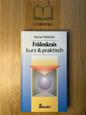 Feldenkrais - kurz & praktisch