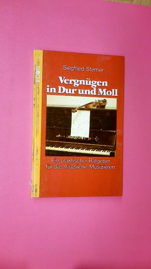 VERGNÜGEN IN DUR UND MOLL. e. Ratgeber für d. häusl. Musizieren