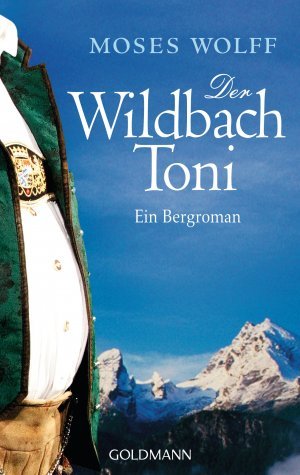 gebrauchtes Buch – Moses Wolff – Der Wildbach Toni - Ein Bergroman