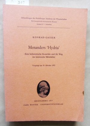 Menanders "Hydria". Eine hellenistische Komödie und ihr Weg ins lateinische Mittelalter. ("Abhandlungen der Heidelbergeer Akademie der Wissenschaften", Philos.-histor. Klasse, Jg.1977,1. Abh.)