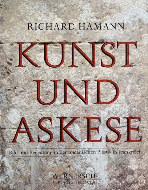 Kunst und Askese. Bild und Bedeutung in der romanischen Plastik in Frankreich.