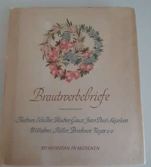 antiquarisches Buch – Rudolf K. Goldschmit-Jentner – Brautwerbebriefe - Schicksalsdokumente berühmter Männer