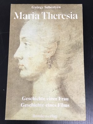 gebrauchtes Buch – György Sebestyén – Maria Theresia - Geschichte einer Frau, Geschichte einer Films